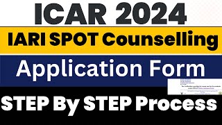 ICAR IARI SPOT Counselling 2024 Application Form Process Step By Step complete icar2024 ICAR Spot [upl. by Grishilde191]