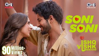 Soni Soni  Ishq Vishk Rebound  Rohit Saraf Pashmina DarshanRavalDZjonitamusic RochakGurpreet [upl. by Patman]