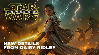 Star Wars Episode X New Jedi Order  Daisy Ridley Announced New Details [upl. by Hgiellek939]