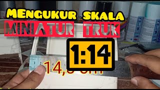 Cara mengukur skala miniatur truk 114  Sobat miniatur [upl. by Oreste]