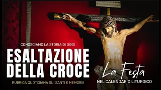 Conosciamo la Storia dellEsaltazione della Croce  14 Settembre 2024 [upl. by Loughlin466]