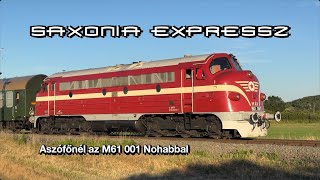 Saxonia Expressz pillanatképek az M61 001 Nohabbal az északi parton [upl. by Anahcra729]