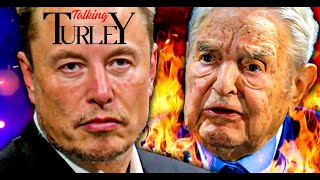 Talking Turley You Won’t BELIEVE What Elon Musk Said About George Soros [upl. by Aisan]