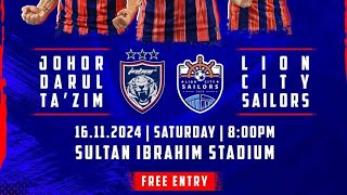 JDT vs LION CITY SAILORSAKSI PERLAWANAN PERSAHABATAN 16 November 2024 FREE ENTRYSAT 800PM SSI [upl. by Everson]