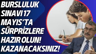 17 Mayısta Bursluluk Sınavı Sürprizlerine Hazır Olun Bir çok kişi sınavı kazanacak [upl. by Saile676]