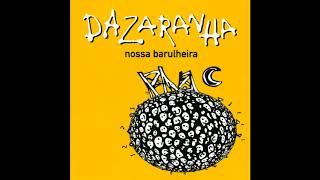 Dazaranha  2004  Nossa Barulheira Álbum Completo [upl. by Lyndel]