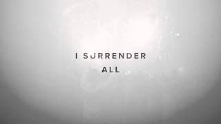 Surrender All Lyric Video  Jesus Culture feat Chris Quilala  Jesus Culture Music [upl. by Emmy288]