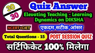 Elevating Teaching Learning Dynamics on DIKSHA quiz answer Free Online Certificate NCERT CIET [upl. by Leahplar]