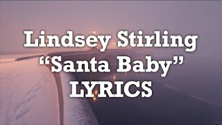 Lindsey Stirling  Santa Baby Lyrics [upl. by Oretos88]