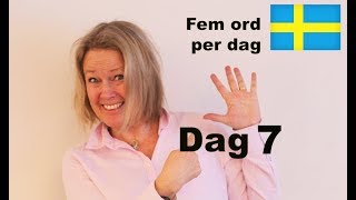 Lär dig svenska  Dag 7  Fem ord per dag  Learn Swedish  A1 CEFR svenskamedmarie [upl. by Noerb]