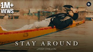 Stay Around  Jassa Dhillon  Official Video  thiarajxtt  Bombaa  Punjabi Song 2024 [upl. by Ahsytal]