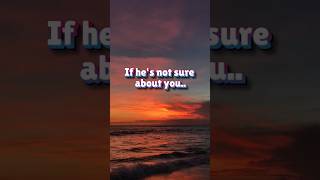 If hes not sure about you relationshipquotes datingquotes lovequotes viralquotes shorts [upl. by Ahseki]