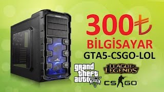 300TL Bilgisayar Toplama  GTA5CSGOLOL [upl. by Benedetto]