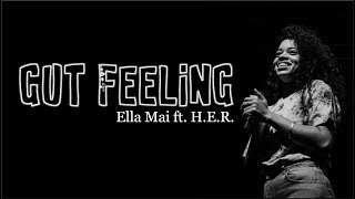 Ella Mai  Gut Feeling feat HER Lyrics [upl. by Aehcim]