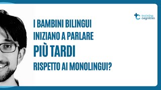 I bambini bilingui iniziano a parlare più tardi rispetto ai monolingui [upl. by Theta603]