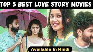 Top 5 Best Romantic South Indian Hindi Dubbed Movies With Most Emotional Love Story 2024 IMDb [upl. by Nniuq601]