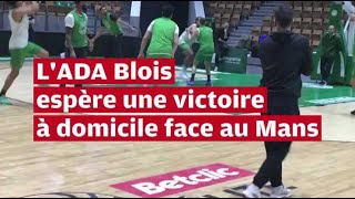 VIDÉO Betclic Élite  lADA Blois espère une victoire pour son retour à domicile [upl. by Argela]