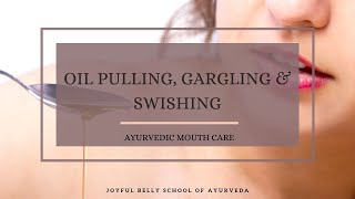 Oil Pulling Gargling amp Swishing  Ayurvedic Mouth Care [upl. by Niwred]