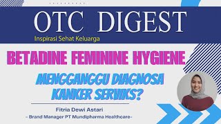 Betadine Feminine Hygiene Mengganggu Diagnosa Kanker Serviks  Fitria Dewi Astari [upl. by Euqirrne]