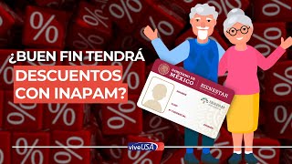 ¿El Buen Fin tendrá descuentos con la credencial del INAPAM [upl. by Leirum]