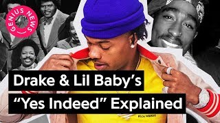 Drake amp Lil Babys quotYes Indeedquot Explained  Song Stories [upl. by Stephania]