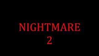 Nightmare 2 [upl. by Helbon]