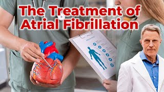 The Treatment of Atrial Fibrillation [upl. by Htezzil]