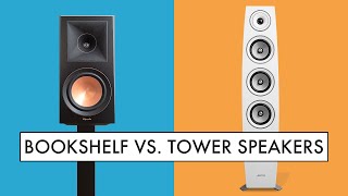 BEST SPEAKERS For You BOOKSHELF Speakers or TOWER Speakers [upl. by Goerke]