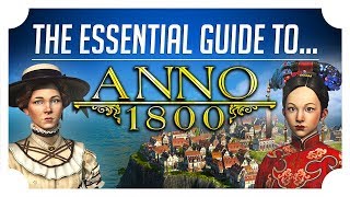 The Essential Guide to Anno 1800  Anno 1800 Beginner Guide [upl. by Nagard]