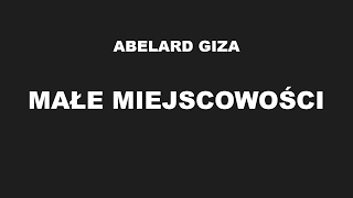 MAŁE MIEJSCOWOŚCI Abelard Giza [upl. by Fraze852]