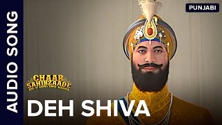 Deh Shiva  Full Audio Song  Chaar Sahibzaade Rise Of Banda Singh Bahadur [upl. by Nylac]