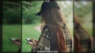 VIP  SMS DawidDJ Remix 2024 [upl. by Sedinoel]