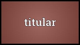 Titular Meaning [upl. by Tati]