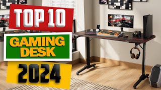 Top 10 Best Gaming Desk of 2024 [upl. by Bernstein809]