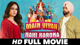 Main Viyah Nahi Karona  Jayy Randhawa  Deep Sehgal Latest Movies  New Punjabi Movie 2024 [upl. by Susejedairam]