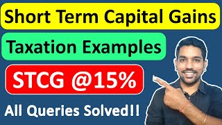 Taxation on Short Term Capital Gains  Income Tax on STCG 15 Examples [upl. by Nylassej]