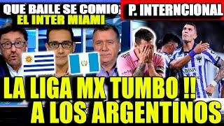 PRENSA INTERNACIONAL LIGAS MX VAN CON TODO HASTA DEJARON A MESSI FUERA SON UN PELIGRO [upl. by Ettezil677]