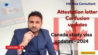 Attestation letter Confusion Canada study visa update 2024 [upl. by Otrebcire487]