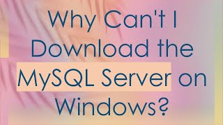 Why Cant I Download the MySQL Server on Windows [upl. by Kylila252]