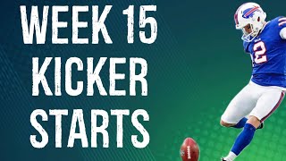 Kickers To Start Week 15 Fantasy Football [upl. by Yllac]