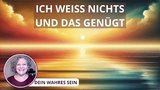 Ich weiß nichts und das genügt [upl. by Lewan]