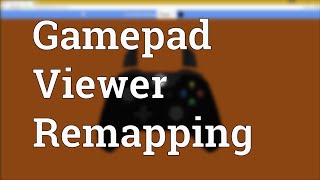 Gamepad Viewer  Mapping Tutorial [upl. by Lillywhite]