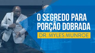 O SEGREDO PARA A PORÇÃO DOBRADA  MYLES MUNROE 2014 [upl. by Aicemaj]