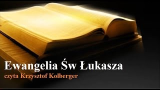 Ewangelia Św Łukasza Biblia Tysiąclecia czyta Krzysztof Kolberger [upl. by Tinaret]