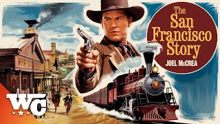 The San Francisco Story  Full Action Western Movie  Free HD 1952 Cowboy Film  Joel McCrea  WC [upl. by Cote]