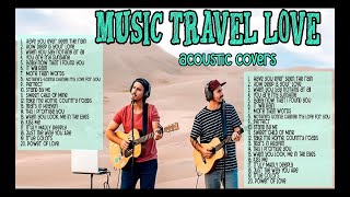 Music Travel Love  New Acoustic Cover Songs 2023 Non Stop Playlist  Music Avenue [upl. by Ermengarde493]