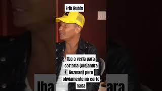 Erik Rubin y me dice Paulina Rubioy a que hora saliste como a la horapues no es cierto p3nd3j0 [upl. by Heidie]