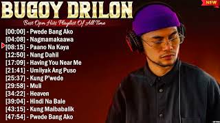 Bugoy Drilon Greatest Hits Full Album  Top 10 OPM Biggest OPM Songs Of All Time [upl. by Rauscher875]