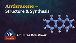 Anthracene  Structure amp Synthesis  Synthesis of Anthracene  YR Pharma Tube  Dr Rajeshwar Yerra [upl. by Sutsuj]