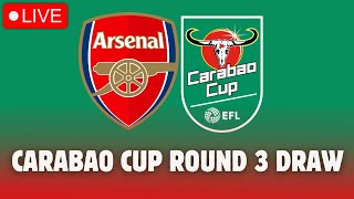 CARABAO CUP 3RD ROUND DRAW LIVE [upl. by Leirea]